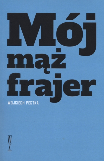 Mój mąż frajer